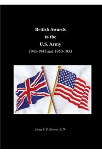 British Awards to the U.S. Army 1943-1945 and 1950-1953
