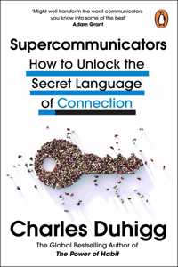Supercommunicators: How to Unlock the Secret Language of Connection