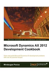 Microsoft Dynamics Ax 2012 Development Cookbook