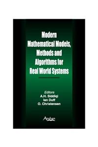 Modern Mathematical Models, Methods and Algorithms for Real World Systems