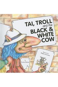 Tai, Troll and the Black & White Cow