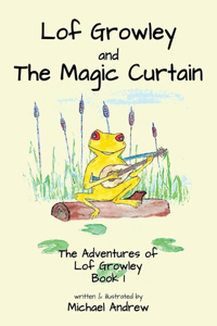 Lof Growley and The Magic Curtain