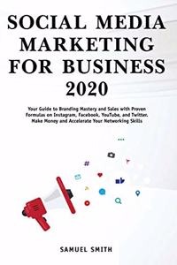 Social Media Marketing for Business 2020