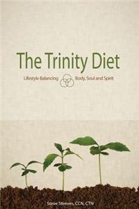 Trinity Diet: Lifestyle Balancing - Body, Soul and Spirit