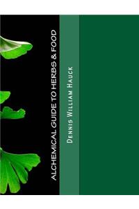 Alchemical Guide to Herbs & Food