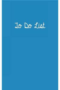 To Do List Bright Blue: To Do List 5 X 8, to Do List Journal, to Do List Notebook, to Do List Book, to Do List Planner