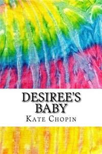 Desiree's Baby: Includes MLA Style Citations for Scholarly Secondary Sources, Peer-Reviewed Journal Articles and Critical Essays (Squid Ink Classics)