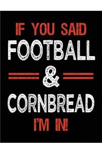 If You Said Football & Cornbread I'm In