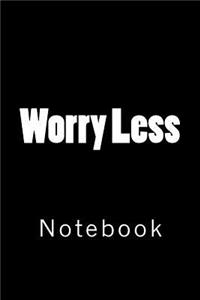 Worry Less