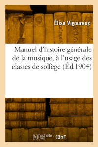 Manuel d'histoire générale de la musique, à l'usage des classes de solfège