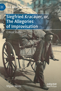 Siegfried Kracauer, Or, the Allegories of Improvisation
