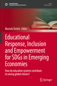 Educational Response, Inclusion and Empowerment for Sdgs in Emerging Economies