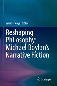 Reshaping Philosophy: Michael Boylan’s Narrative Fiction