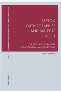 Breton Orthographies and Dialects - Vol. 1