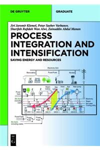 Process Integration and Intensification: Saving Energy, Water and Resources