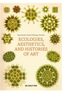 Ecologies, Aesthetics, and Histories of Art