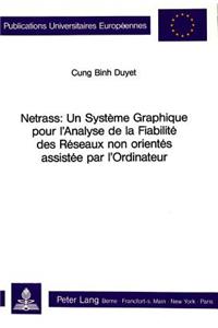 Netrass: Un systeme graphique pour l'analyse de la fiabilite des reseaux non orientes assistee par l'ordinateur