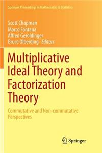 Multiplicative Ideal Theory and Factorization Theory