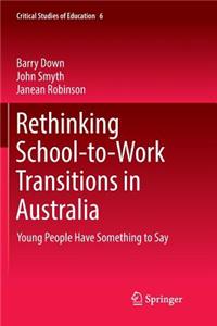 Rethinking School-To-Work Transitions in Australia