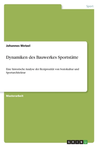 Dynamiken des Bauwerkes Sportstätte