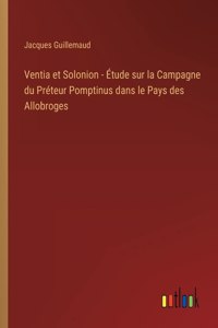 Ventia et Solonion - Étude sur la Campagne du Préteur Pomptinus dans le Pays des Allobroges