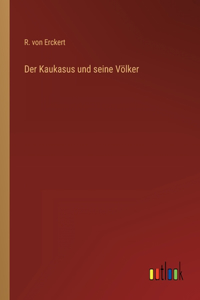 Der Kaukasus und seine Völker