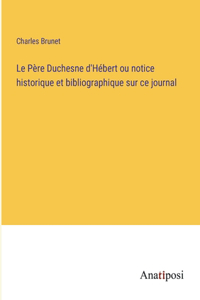 Père Duchesne d'Hébert ou notice historique et bibliographique sur ce journal