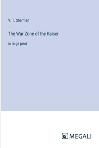 The War Zone of the Kaiser