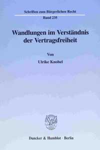 Wandlungen Im Verstandnis Der Vertragsfreiheit