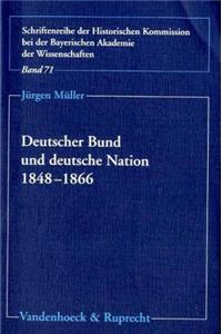 Deutscher Bund Und Deutsche Nation 1848-1866