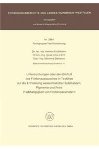 Untersuchungen Über Den Einfluß Des Flottenaustausches in Textilien Auf Die Entfernung Wasserlöslicher Substanzen, Pigmente Und Fette in Abhängigkeit Von Flottenparametern