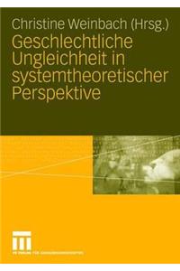 Geschlechtliche Ungleichheit in Systemtheoretischer Perspektive