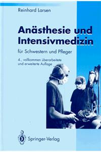 Sthesie Und Intensivmedizin: Fur Schwestern Und Pfleger (4., Vollkommen Uber Arb. U. Erw.)