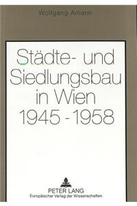 Staedte- Und Siedlungsbau in Wien 1945-1958