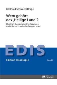 Wem gehoert das Heilige Land?