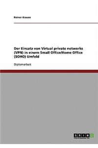 Einsatz von Virtual private networks (VPN) in einem Small Office/Home Office (SOHO) Umfeld