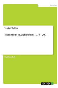 Islamismus in Afghanistan 1975 - 2001