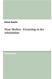 Neue Medien - E-Learning in der Arbeitslehre