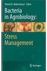 Bacteria in Agrobiology: Stress Management