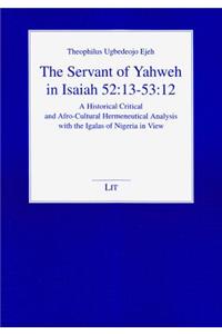 The Servant of Yahweh in Isaiah 52:13-53:12