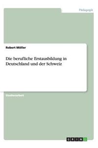 Die berufliche Erstausbildung in Deutschland und der Schweiz