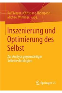Inszenierung und Optimierung des Selbst