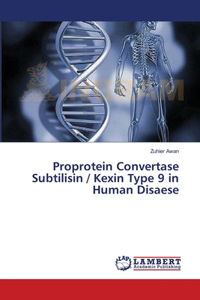 Proprotein Convertase Subtilisin / Kexin Type 9 in Human Disaese