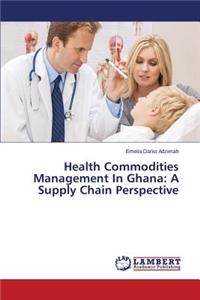 Health Commodities Management In Ghana