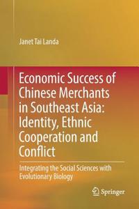 Economic Success of Chinese Merchants in Southeast Asia: Identity, Ethnic Cooperation and Conflict