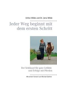 Jeder Weg beginnt mit dem ersten Schritt