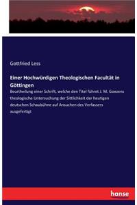 Einer Hochwürdigen Theologischen Facultät in Göttingen