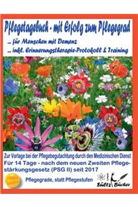 Pflegetagebuch für Menschen mit Demenz - mit Erfolg zum Pflegegrad - inkl. Erinnerungstherapie-Protokoll