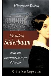 Fräulein Söderbaum und die unzuverlässigen Geister