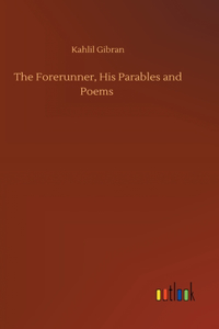 Forerunner, His Parables and Poems